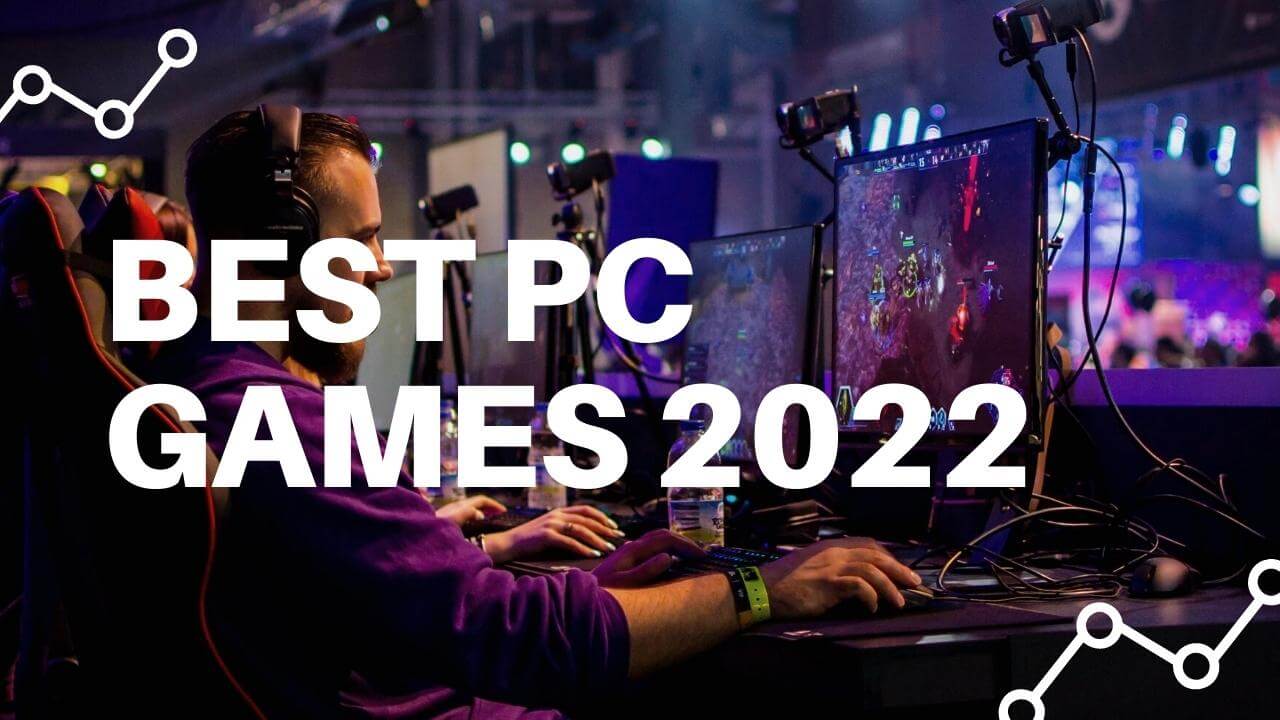 Best PC games 2022: What We are Actually Playing Now