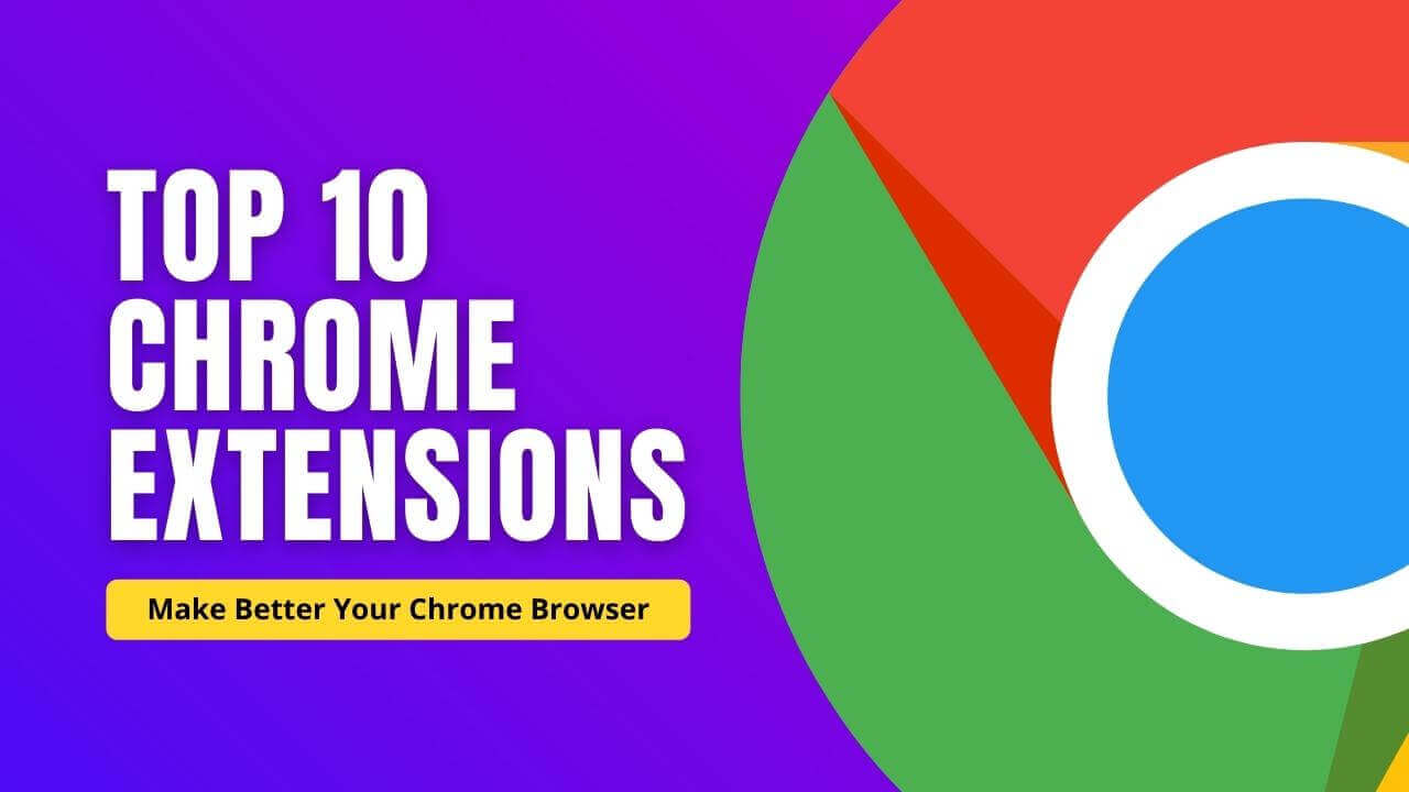 Best 10 Chrome Extensions That Are Perfect for Everyone