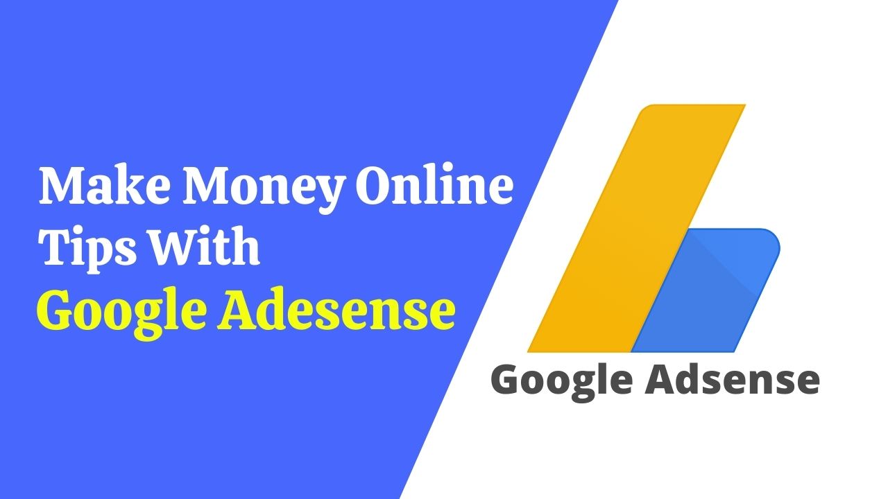 Make Money Online With Google AdSense in 2022