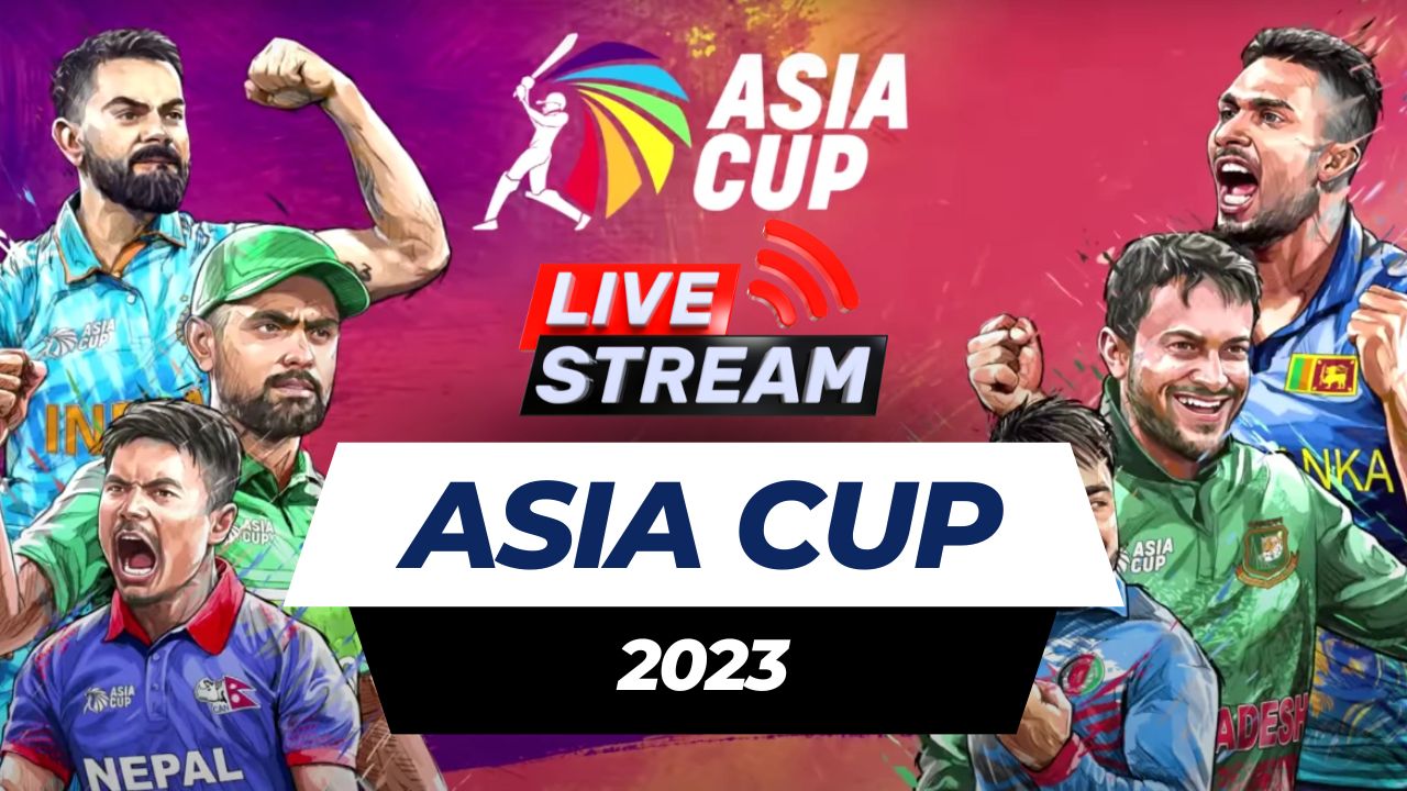 Asia Cup 2023 Live Stream and Match Schedule