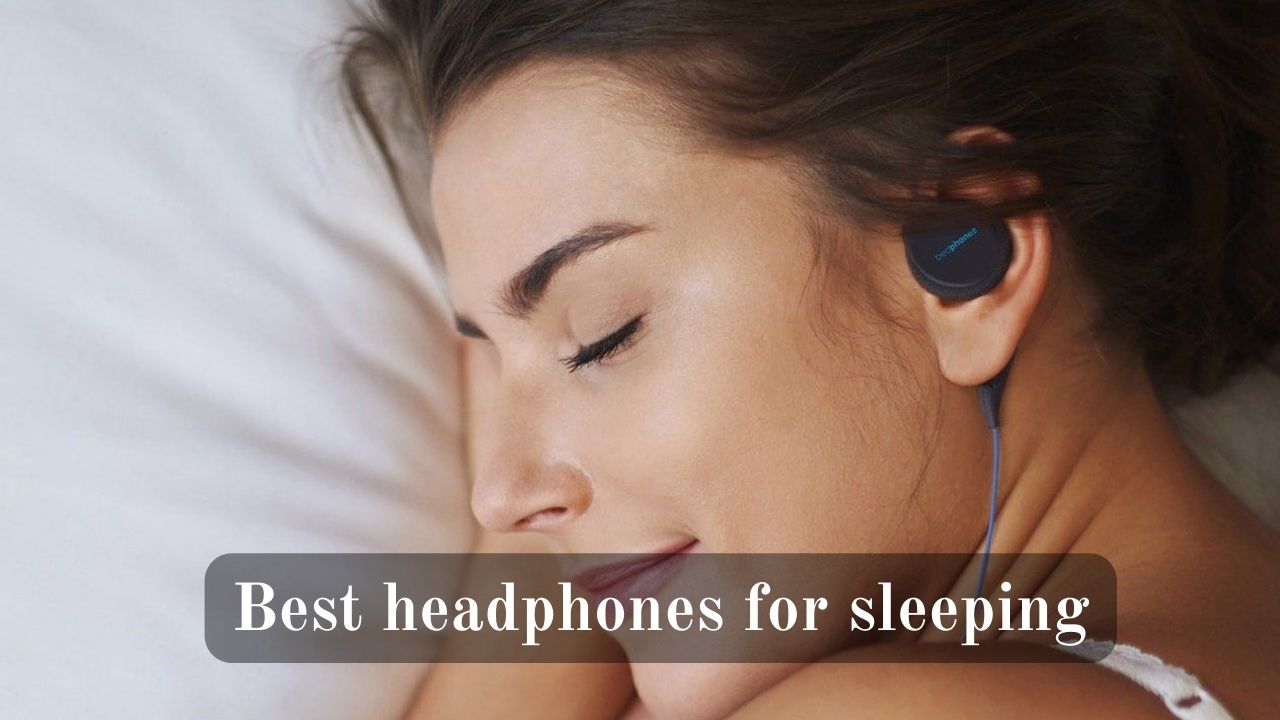 Best headphones for sleeping