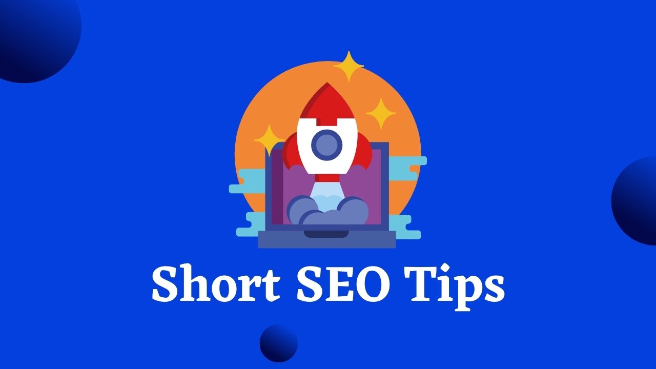 Short SEO Tips for Your Website in 2022