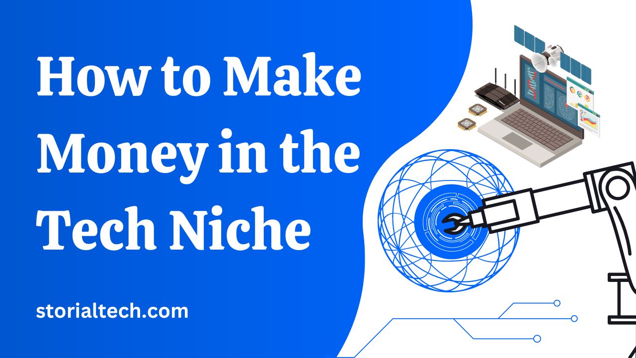 How to Make Money in the Tech Niche